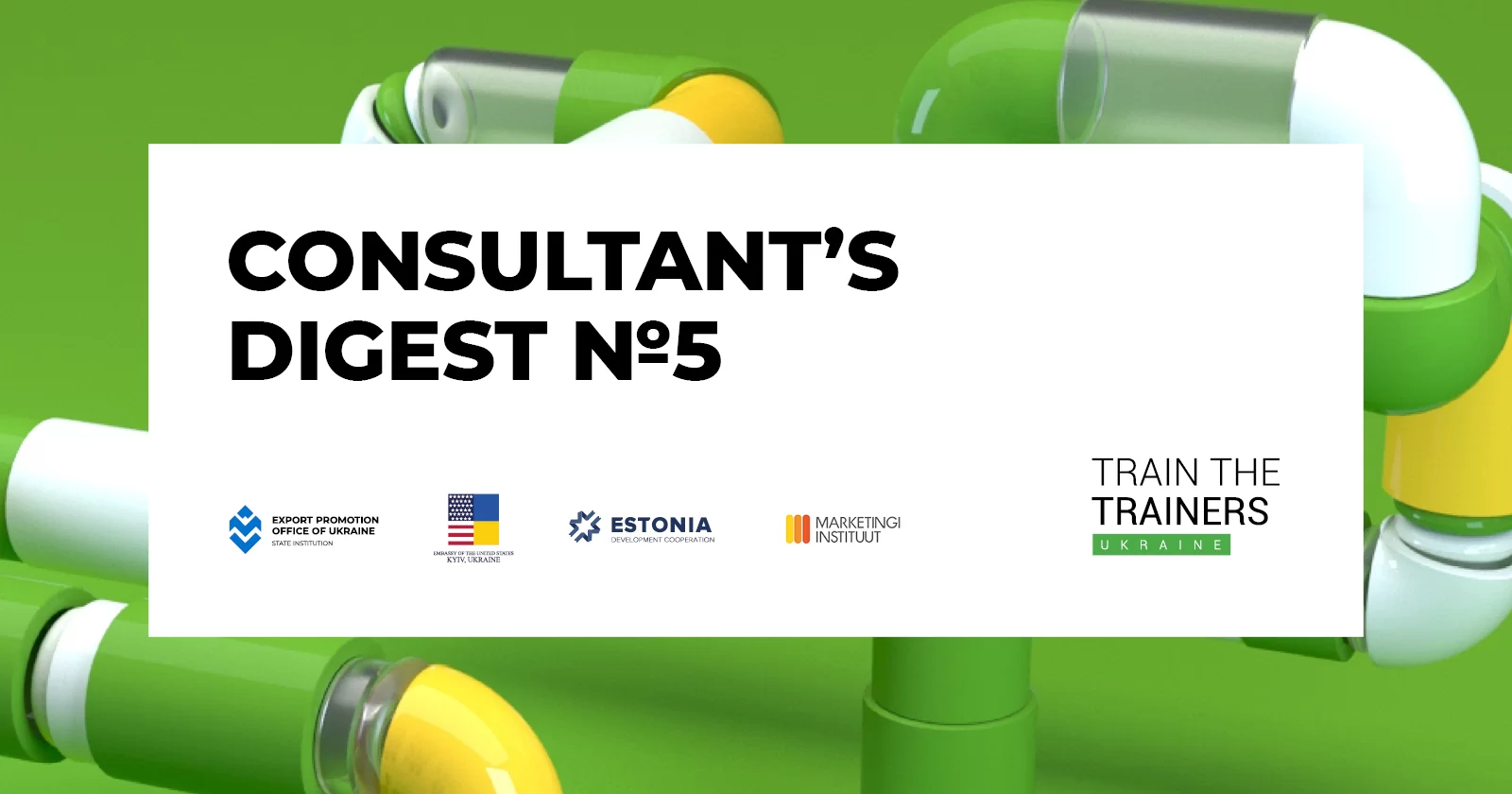 До уваги підприємців - останній випуск Consultant’s Digest #5 в рамках першого навчального року програми Train the Trainers!